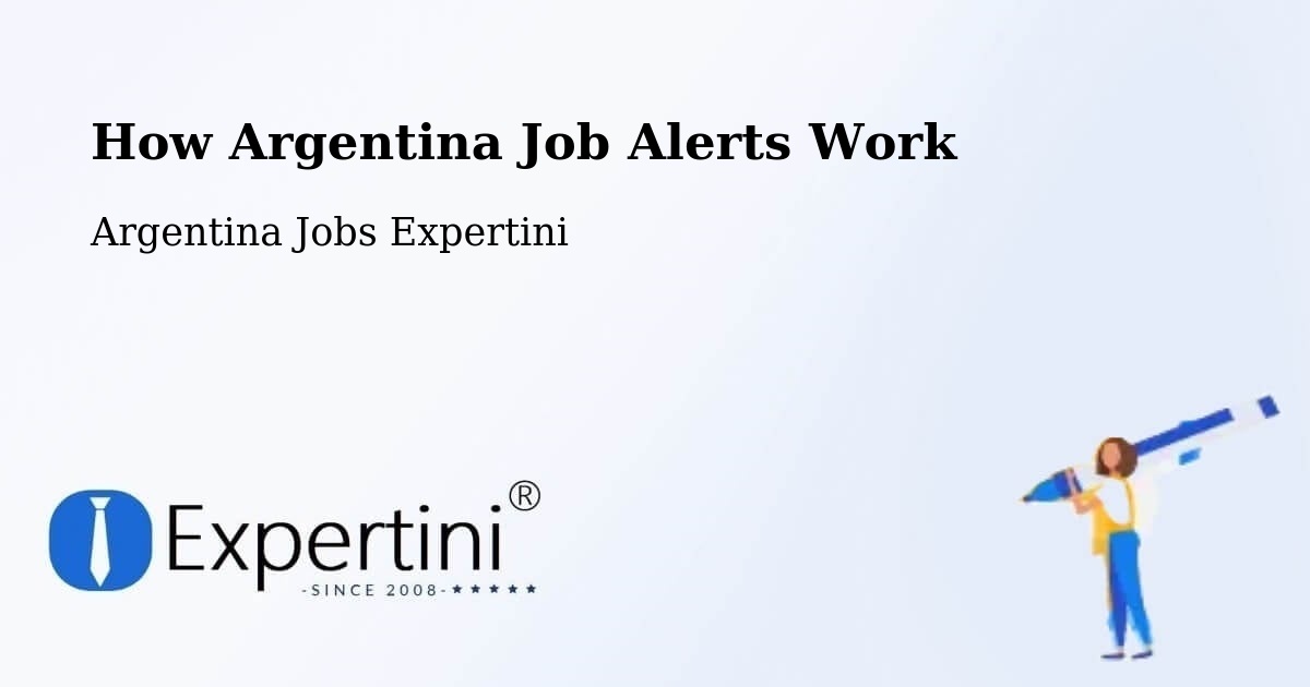 How Argentina Job Alerts Work - Argentina Jobs Expertini